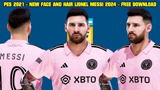 PES 2021  NEW FACE AND HAIR LIONEL MESSI 2024  CPK AND SIDER [upl. by Siouxie]