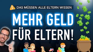 MEHR Geld für Familien DAS müssen JETZT alle Eltern wissen [upl. by Samtsirhc]