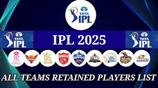 IPL 2025  All Teams Retained Players List  CSK MI SRH KKR RCB DC RR GT Retention IPL 2025 [upl. by Nnasor]