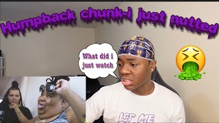 Humpback Chunk quotI just nuttedquot reaction video I ALMOST THREW UP🤮 [upl. by Narcho]