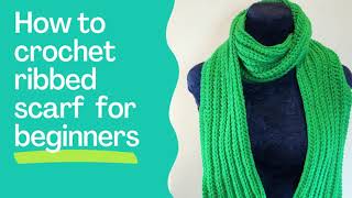 Crochet easy ribbed scarf tutorial for beginners [upl. by Lasala]