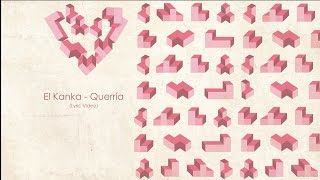 El Kanka  Querría Lyric Video [upl. by Hound]