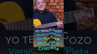 🎸 YO TENGO GOZO EN MI ALMA 🎸Tutorial Mi Guitarra Cristiana [upl. by Ahcropal51]