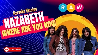 Nazareth  Where Are You Now Karaoke Version [upl. by Cammi440]