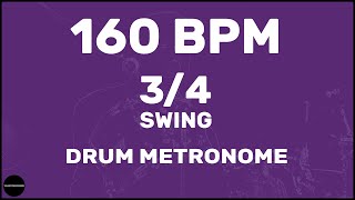 34 Swing  Drum Metronome Loop  160 BPM [upl. by Sufur605]