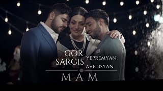 Gor Yepremyan amp Sargis Avetisyan  MAM Official video [upl. by Nadnerb]