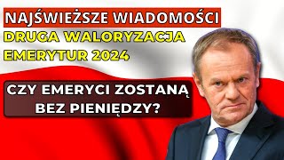 ❗️NAJŚWIEŻSZE WIADOMOŚCI Druga waloryzacja emerytur 2024  Czy emeryci zostaną bez pieniędzy [upl. by Marozik]