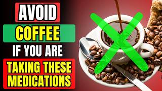 🚫 AVOID COFFEE IF You Are On THESE Medications [upl. by Anirbus]