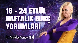 Haftalık Burç Yorumları  18  24 Eylül astrodehasenaydevi​ [upl. by Trabue713]