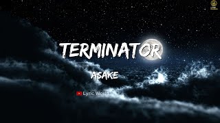 Asake  Terminator Lyric Video  Lyric World [upl. by Pete]