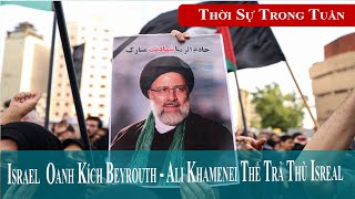 Israel Oanh Kích Beyrouth  Ali Khamenei Thề Trả Thù Isreal vietpho tv Thời Sự Trong Tuần [upl. by Kam]