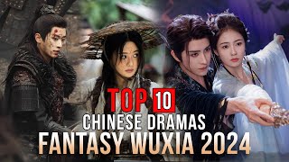 Top 10 Wuxia Fantasy Chinese Dramas 2024  Chinese Costume Drama eng sub [upl. by Kcirederf]