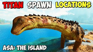 ASA BEST Titanosaur Spawn LOCATIONS  ARK Survival Ascended The Island [upl. by Acemahs]