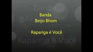 Banda Beijo Bhom  Rapariga é Você [upl. by Annaigroeg187]