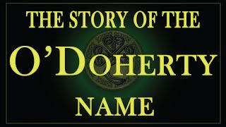 The story of the name ODoherty Doherty Docherty [upl. by Eneleh]