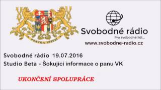 Svobodné rádio 19072016 Šokující informace o panu VK [upl. by Joey]