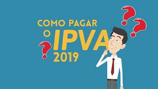 Como pagar o IPVA 2019 [upl. by Ehtnax257]