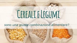 Cereali e legumi sono una giusta combinazione alimentare [upl. by Pearman262]