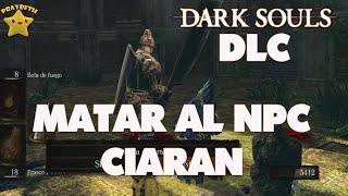 Dark souls Remastered  DLC que pasa si matamas al NPC Ciaran darksoulsremastered [upl. by Yneffit]