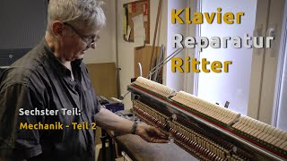 Klavier Reparatur Ritter Halle an der Saale  Teil 6 Mechanik  Teil 2 [upl. by Bianchi]