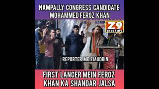 Nampally Congress Candidate Mohammed Feroz Khan [upl. by Kcinomod228]