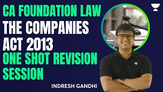 The Companies Act 2013  One shot Revision session  CA Foundation Law  Indresh Gandhi [upl. by Dnaltiak590]