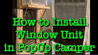 Installing a Window Unit in a PopUp Camper [upl. by Erida699]