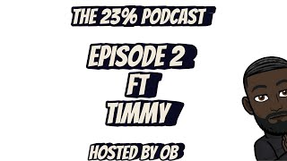 THE 23 PODCAST  EP 2 FT BYC PODCAST [upl. by Sikes916]