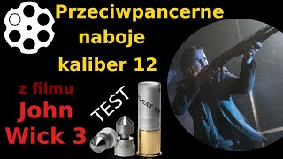 151 John Wick 3  Nasz test przeciwpancernej amunicji do strzelby [upl. by Roxi472]