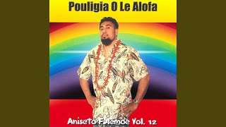 Pouligia Ole Alofa [upl. by Alliuqal]