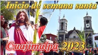 ⛪🎶SEMANA SANTA CUAJIMALPA PROCESIÓN DOMINGO DE RAMOS 2023🎉☀️ [upl. by Burget]