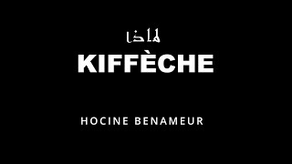 Hocine Benameur Kiffèche [upl. by Eirolam]