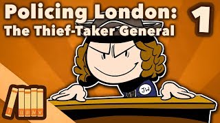 Policing London  The ThiefTaker General  Extra History  Part 1 [upl. by Haissem]