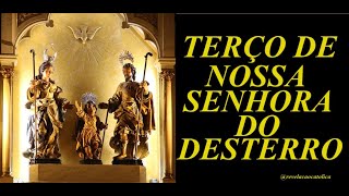 TERÇO DE NOSSA SENHORA DO DESTERRO [upl. by Aidin117]