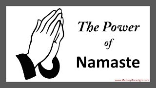 Understanding and Harnessing the Power of Namaste [upl. by Mcspadden]