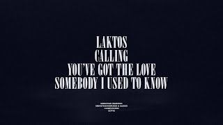 Laktos  Calling  Youve Got The Love  Somebody I Used To Know [upl. by Elijah]