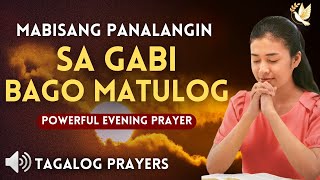 MABISANG PANALANGIN SA GABI BAGO MATULOG• PANALANGIN SA DIYOS• MAGPASALAMAT SA PANGINOON [upl. by Elleirad]