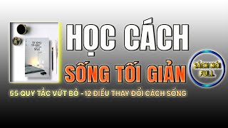 55 quy tắc vứt bỏ  12 Điều thay đổi tư duy l Học BÍ QUYẾT sống tối giản của người Nhật [upl. by Airamzul]