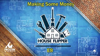 Making Some Money  House Flipper  E8 [upl. by Alyk]