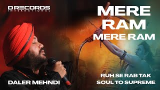 Mere Ram Mere Ram by Daler Mehndi  Soul to Supreme  drecordsmusiclabel [upl. by Hennie]