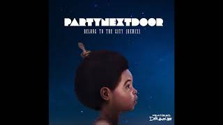 PARTYNEXTDOOR  Belong To The City Remix Ft Drake [upl. by Notyap187]