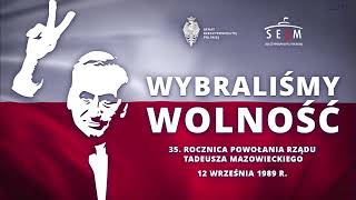 35 rocznica powołania rządu Tadeusza Mazowieckiego „Wybraliśmy wolność” [upl. by Drofub]