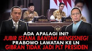 ADA APALAGI INI JUBIR ISTANA BANTAH MENSESNEG PRABOWO LAWATAN KE LN GIBRAN TIDAK JD PLT PRESIDEN [upl. by Hershel]