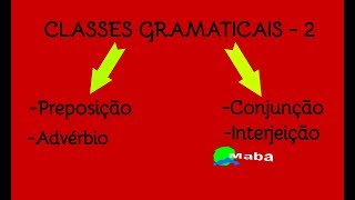 Classes Gramaticais 2 preposição advérbio conjunção interjeição [upl. by Arocal]