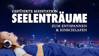 Seelenträume  Schnell entspannen und einschlafen  Meditation [upl. by Hawger]