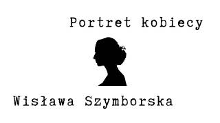 Portret kobiecy Wisława Szymborska [upl. by Ellebasi753]