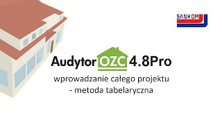 Audytor OZC 48 Pro  wprowadzanie całego projektu  metoda tabelaryczna [upl. by Laszlo]