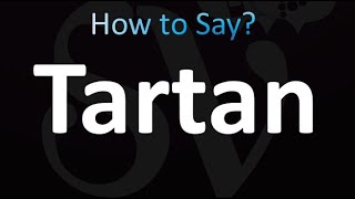 How to Pronounce Tartan [upl. by Sikram]