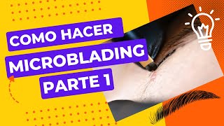 COMO HACER MICROBLADING PARA PRINCIPIANTES  PARTE 1 Importancia de las cejas insumos y principios [upl. by Elorak]