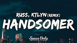 Russ feat Ktlyn  HANDSOMER Remix Lyrics quotI know Im fine but the money makes me handsomerquot [upl. by Ainniz694]